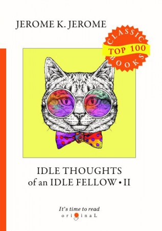 Idle Thoughts of an Idle Fellow II