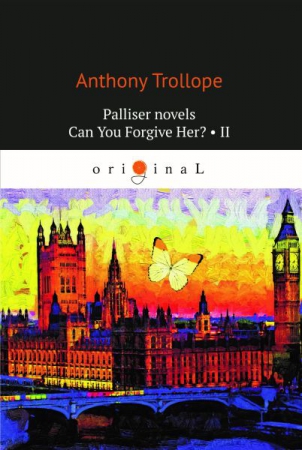 Palliser novels. Can You Forgive Her? II