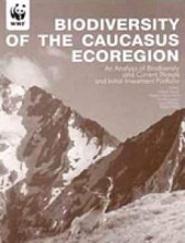 Biodiversity of the Caucasus Ecoregion. An Analysis of Biodiversity and Current Threats and Initlal Investment Portfolio