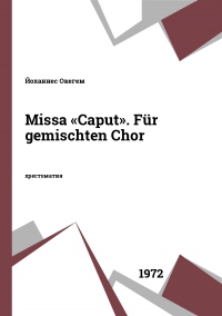 Missa «Caput». Für gemischten Chor