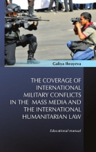 The coverage of the International Military Conflicts in Mass Media and the International Humanitarian Law